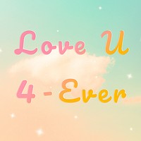 Love U 4-ever word doodle colorful hand writing 