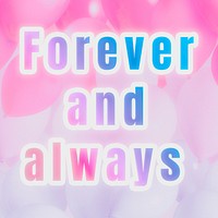 Forever and always pastel gradient typography quote