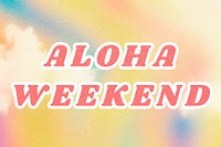 Colorful Aloha Weekend quote typography pastel cute