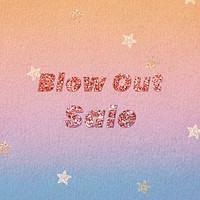 Glittery blow out sale typography message
