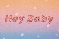 Glittery hey baby word typography font