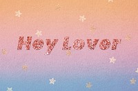 Glittery hey lover word typography font