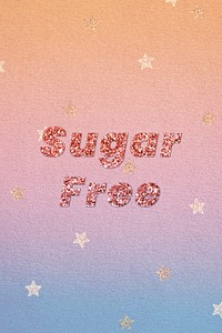 Glittery sugar free lettering font typography
