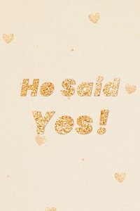 He said yes! gold glitter text effect