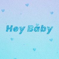 Glittery hey baby word lettering font