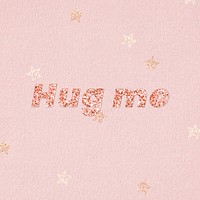 Glittery hug me typography on star patterned background