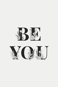 Be You flower vector typography feminine font word