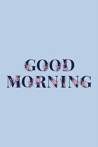 Good Morning vector word floral typography font