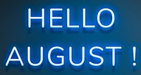 Glowing blue neon Hello August! text