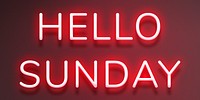 Red glowing Hello Sunday neon text
