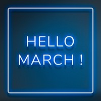 Neon Hello March! text framed