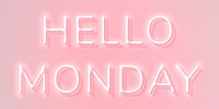 Glowing Hello Monday neon lettering