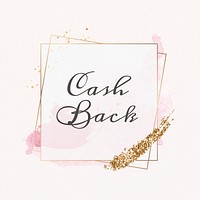 Cash back text feminine frame