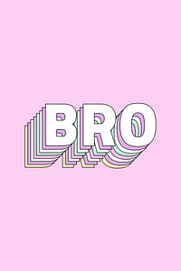 Message Bro layered typography text word
