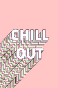 Word Chill out layered typography retro text