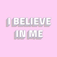 I believe in me layered message typography retro word