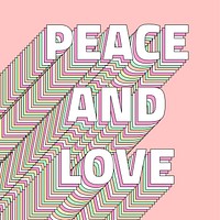 Peace and love layered message typography retro word