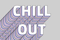 Chill out layered psd typography retro word