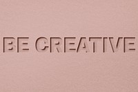 Be creative word bold font typography