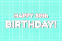 Bold neon 80&rsquo;s miami font happy 60th birthday! word art on grid background