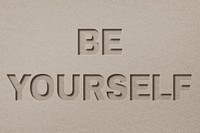 Be yourself paper cut font typography 