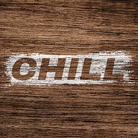 Chill printed text typography rustic wood texture