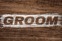 Groom printed word typography rustic wood texture