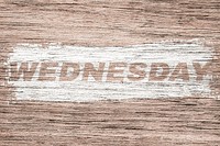 Wednesday printed text typography rustic wood texture