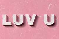 Luv U pink 3D quote paper texture font typography