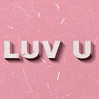 Luv U pink 3D vintage quote on paper texture