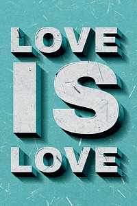 Love Is Love mint green 3D trendy quote textured font typography