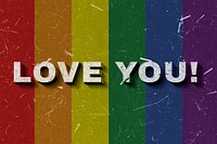 Rainbow Love You! 3D vintage quote on paper texture pride flag