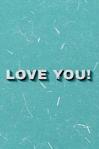 Mint green Love You! 3D quote paper texture font typography