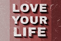 Red Love Your Life 3D quote paper texture font typography