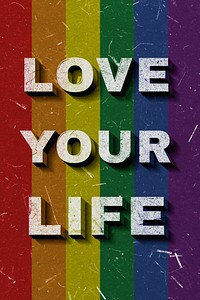 Love Your Life rainbow 3D quote textured font typography