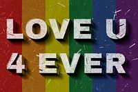 3D Love U 4 Ever rainbow quote typography wallpaper