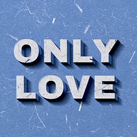 Retro 3D Only Love blue quote paper font typography