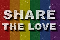 3D Share the Love rainbow flag quote paper font typography