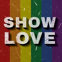 Show Love rainbow pride flag 3D paper font quote
