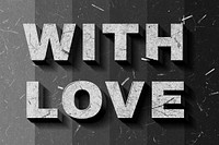 Grayscale With Love 3D quote paper texture font typography