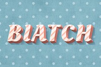 Biatch word colorful candy cane typography