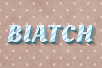 Biatch word striped font typography