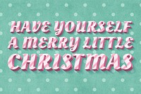3D vintage typography clipart word have yourself a merry Christmas 