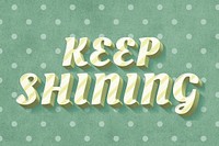 Keep shining word striped font typography