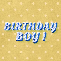 Birthday boy! text 3d vintage word clipart