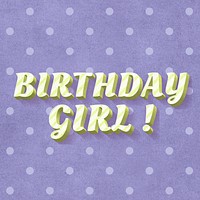 Birthday girl! text vintage typography polka dot background