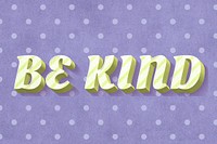 Be kind text 3d vintage word clipart