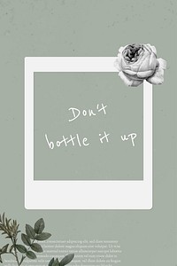 Don't bottle it up message on instant photo frame