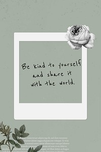 Quote be kind to yourself and share it with the world