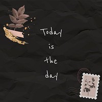 Today is the day inspirational phrase on paper texture background 
